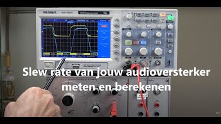 Slew Rate van audioversterker meten en berekenen Audio amplifier Slew Rate  calculate and measure [upl. by Abramson]