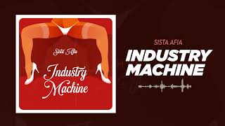 Sista Afia  Industry Machine Audio Slide [upl. by Clevie883]