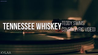 TENNESSEE WHISKEY  TEDDY SWIMS LYRIC VIDEO [upl. by Aleiram]