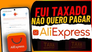 Como devolver o PRODUTO TAXADO e SOLICITAR o REEMBOLSO na ALIEXPRESS [upl. by Minny859]