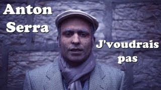 Jvoudrais pas  Anton Serra  Extrait du maxi Antoster Lapwasserra [upl. by Maice]