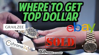 Where is the best place to sell a watch Chrono24 Grailzee or eBay [upl. by Aicilav]