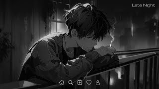 Late Night Songs Playlist  Slowed sad songs playlist  Sad love songs for broken hearts latenight [upl. by Huskamp133]