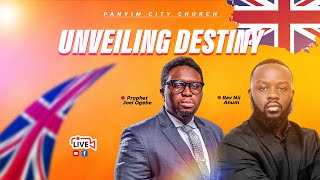 UNVEILING DESTINY  PANYIM CITY CHURCH  UK PROPHETIC INVASION  PROPHET JOEL OGEBE  REV NII ANUM [upl. by Wendeline]