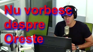 Mircea Badea Nu vorbesc despre Oreste [upl. by Fishback]