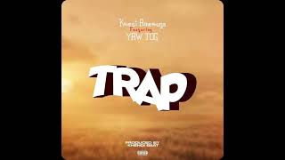 Kwesi Amewuga amp Yaw Tog TRAP Official Audio [upl. by Clarise]