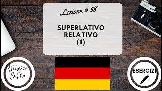 Corso di Tedesco  Lezione 58 SUPERLATIVO RELATIVO 1 con esercizi [upl. by Ylreveb]