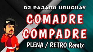 COMADRE COMPADRE ➯Remix 2023 ▶ Explota La DISCO ☰ DJ PAJARO Uruguay [upl. by Atirres]