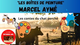 Marcel AYMÉ « LES BOITES DE PEINTURE » Marcel Aymé – « les contes du chat perché » publiés en 1941 [upl. by Heidt]