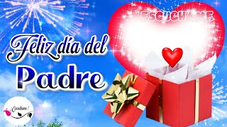 FELIZ DIA DEL PADRE 🎁 Un bonito mensaje de feliz día papá ✨ Frases para el día del padre PARA TI [upl. by Karleen]