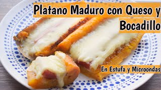 Plátano Maduro con Queso y Bocadillo En Microondas y en Estufa [upl. by O'Hara]