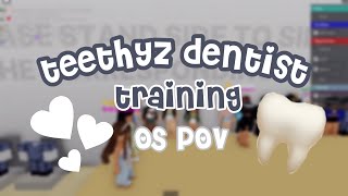 Teethyz Dentist Training  OS POV Roblox [upl. by Arved]