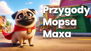 Przygody Mopsa 🐶 Maxa 🦴 [upl. by Haneeja720]