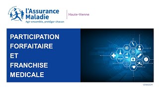 Webinaire  participation forfaitaire et franchise médicale [upl. by Olemrac]