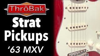 Stratocaster Pickups ThroBak 63 MXV Strat Pickups New for 2018 [upl. by Atinej]