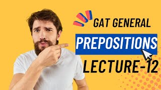 Prepare Gat General in 21 Days Lecture 12 Prepositions [upl. by Drooff]