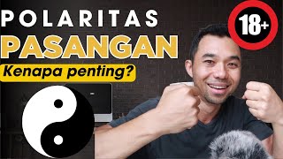 Kenapa penting Polaritas dalam hubungan intim antara pasangan suami istri 18 [upl. by Lainahtan]