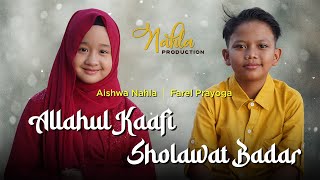 ALLAHUL KAAFI MIX SHOLAWAT BADAR  AISHWA NAHLA KARNADI ft FAREL PRAYOGA [upl. by Virgin672]