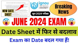 Breaking News June 2024 Exam Date Sheet में फिर से एक बड़ा बदलाव  IGNOU Exam Date Sheet June 2024 [upl. by Atileda]