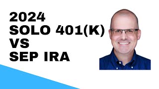 2024 Solo 401k Vs SEP IRA [upl. by Nahsad]