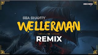 Wellerman Sea Shanty Remix  Jobzz Music  NathanEvanss [upl. by Iralam770]