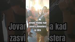 Jovana Violina kad zasviraatmosfera se dize [upl. by Higinbotham436]