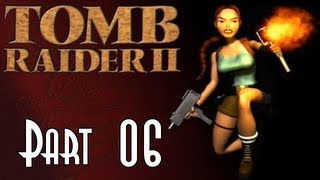 Lets Blindly Play Tomb Raider II  Part 06 of 47  Bartolis Hideout [upl. by Croft]