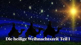 Die heilige Weihnachtszeit Erster Teil  Peter Rosegger [upl. by Kipton906]