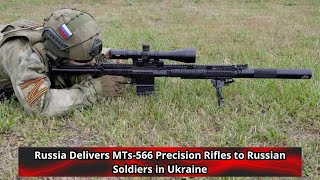 Russia Delivers MTs 566 Precision Rifles to Russian Soldiers in Ukraine [upl. by Gwyneth454]