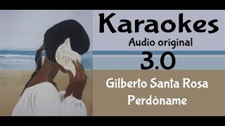 Gilberto Santa Rosa Perdóname Karaoke [upl. by Natal]