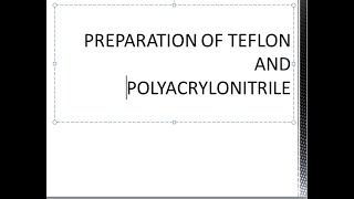 preparation of teflon and polyacrylonitrile [upl. by Yedok]