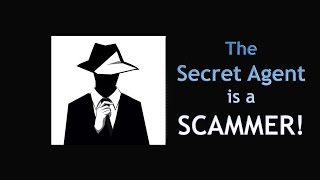 This SECRET AGENT is a SCAMMER [upl. by Yellek]