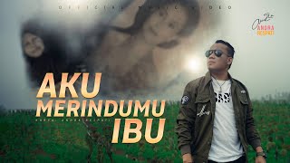 AKU MERINDUMU IBU  Andra Respati Official Music Video [upl. by Graham]