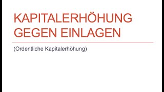 Kapitalerhöhung gegen Einlagen ordentliche Kapitalerhöhung in Aktiengesellschaften [upl. by Niggem964]