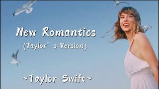 TAYLOR SWIFT  New Romantics Taylor’s Version Lyrics [upl. by Hsekar188]