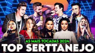 Melhores Musicas 2024 🎼 Sertanejo 2024 Mais Tocadas 🎼 As Melhores Do Sertanejo Universitário [upl. by Landau777]