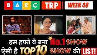 BARC TRP I WEEK 48 This show became No1  AnupamaGhkkpmyrkkh [upl. by Myrta]