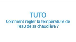 ENGIE  Tuto  Comment régler la température de leau de sa chaudière [upl. by Morven]