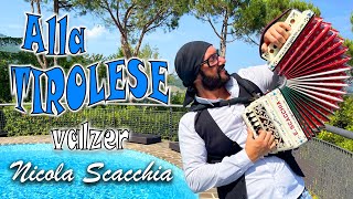 ALLA TIROLESE valzer NICOLA SCACCHIA e il suo organetto [upl. by Puiia]