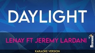 Daylight  Lenay ft Jeremy Lardani KARAOKE [upl. by Nerreg]