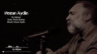 Hozan Aydin  Ey Wîjdan Nû 2020  Official Music [upl. by Yticilef]