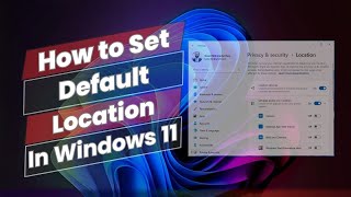 How to Set Default Location In Windows 11 [upl. by Muncey96]