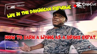 Life In The Dominican Republic How To Earn A Living As A Broke Expat [upl. by Adneram742]