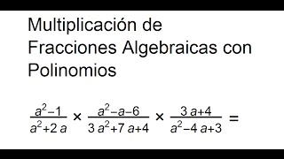 Multiplicación de Fracciones Algebraicas con Polinomios [upl. by Zendah]