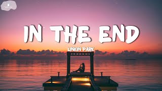 Linkin Park  In the End Lyrics [upl. by Ijat]