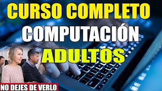 CURSO DE COMPUTACION COMPLETO PARA ADULTOS DESDE CERO GRATIS 2024 [upl. by Ynnhoj]