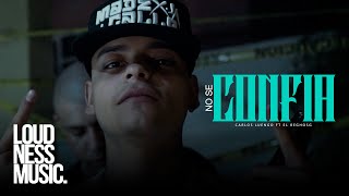 Carlos Luengo Ft ElReghosg  No Se Confia Video Oficial [upl. by Brown423]