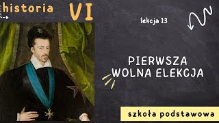 Historia 6 Lekcja13  Pierwsza wolna elekcja [upl. by Lucais]