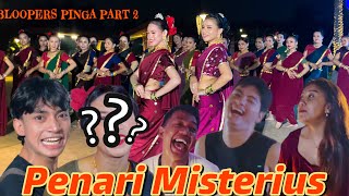 BLOOPERS PINGA Part 2 ADA PENARI MISTERIUS [upl. by Niraj]