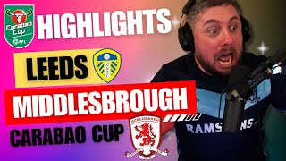 LEEDS UNITED vs MIDDLESBROUGH HIGHLIGHTS CARABAO CUP [upl. by Enilesoj]